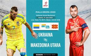 Analisa Post Match Grup C Piala Eropa Ukraina Kontra Makedonia Utara 2 - 1