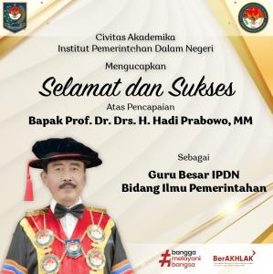 Kesuksesan Pencapaian Guru Besar IPDN Prof Dr Drs H Hadi Prabowo, M.M