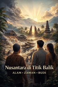 
                                       Ketika Alam, Zaman, dan Budi Kembali Menata Tanah Air