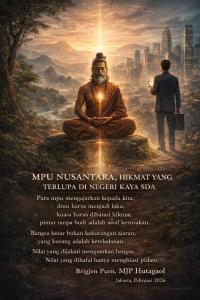 
                                       MPU Nusantara, Hikmat yang Terlupa di Negeri Kaya Sumber Daya Alam