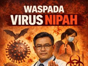 
                                       Dr. Jusuf Kristianto: Virus Nipah Ancaman Serius, Waspada Tanpa Panik
