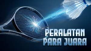 
                                       Inilah Peralatan untuk Para Juara! Mengenal Apa Saja yang Digunakan Para Pemain Bulu Tangkis Terbaik Dunia